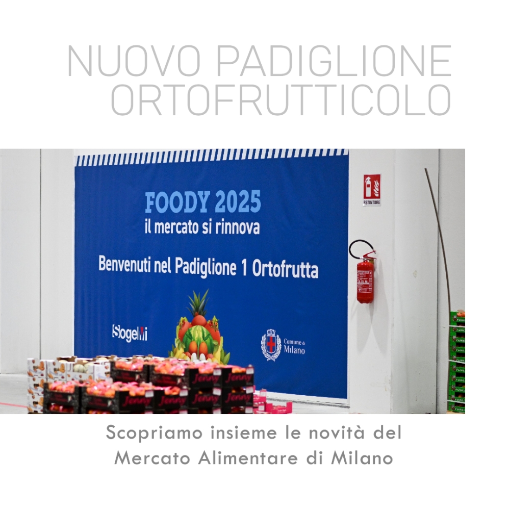 Foody: il Mercato Alimentare di Milano ha un Nuovo Padiglione Ortofrutticolo
