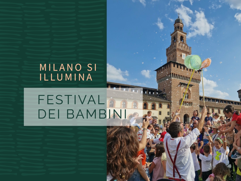 Festival delle Bambine e dei Bambini: Milano Accende la Città dal 24 al 27 Maggio