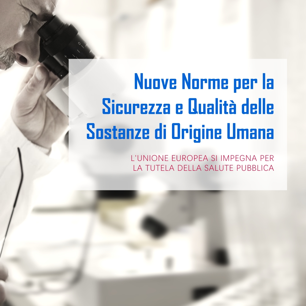Nuove Norme per le Sostanze di Origine Umana: Sicurezza e Qualità al Centro