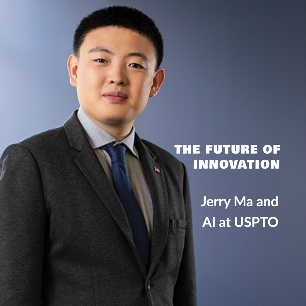 Jerry Ma: The Artificial Intelligence Shaping the Future of Innovation at the USPTO