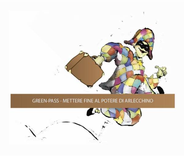 GREEN-PASS - METTERE FINE AL POTERE DI ARLECCHINO