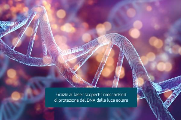 Grazie al laser scoperti i meccanismi di protezione del DNA dalla luce solare