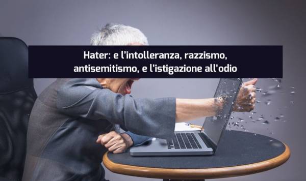 Hater e i Social - audizione straordinaria del GPDP su razzismo, antisemitismo, istigazione all’odio e alla violenza