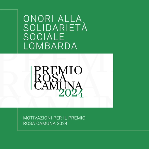 Motivazioni - Premio Rosa Camuna 2024: Onori alla Solidarietà Sociale Lombarda