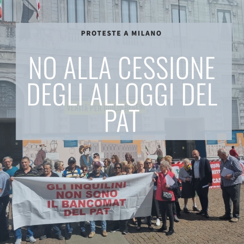 Proteste a Milano: No a Cessione degli Alloggi del PAT a INVIMIT
