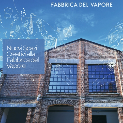 Il Bando: Nuovi Spazi Creativi alla Fabbrica del Vapore per Artisti e Innovatori fino al 16 Settembre