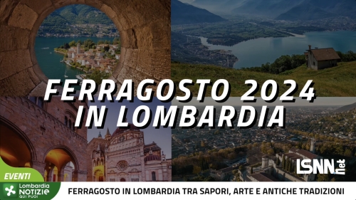 Ferragosto in Lombardia: Scopri l'Essenza di una Regione che Incanta