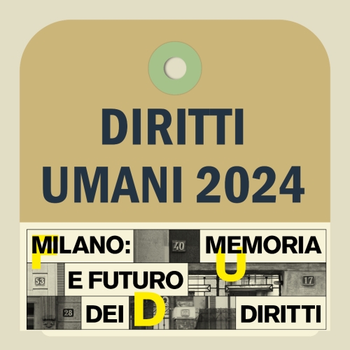 Milano: Memoria e Futuro dei Diritti Umani 2024 - Segnala il tuo luogo dei diritti